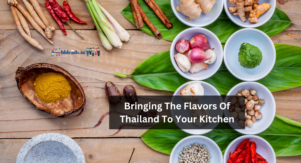 Bringing The Flavors Of Thailand To Your Kitchen