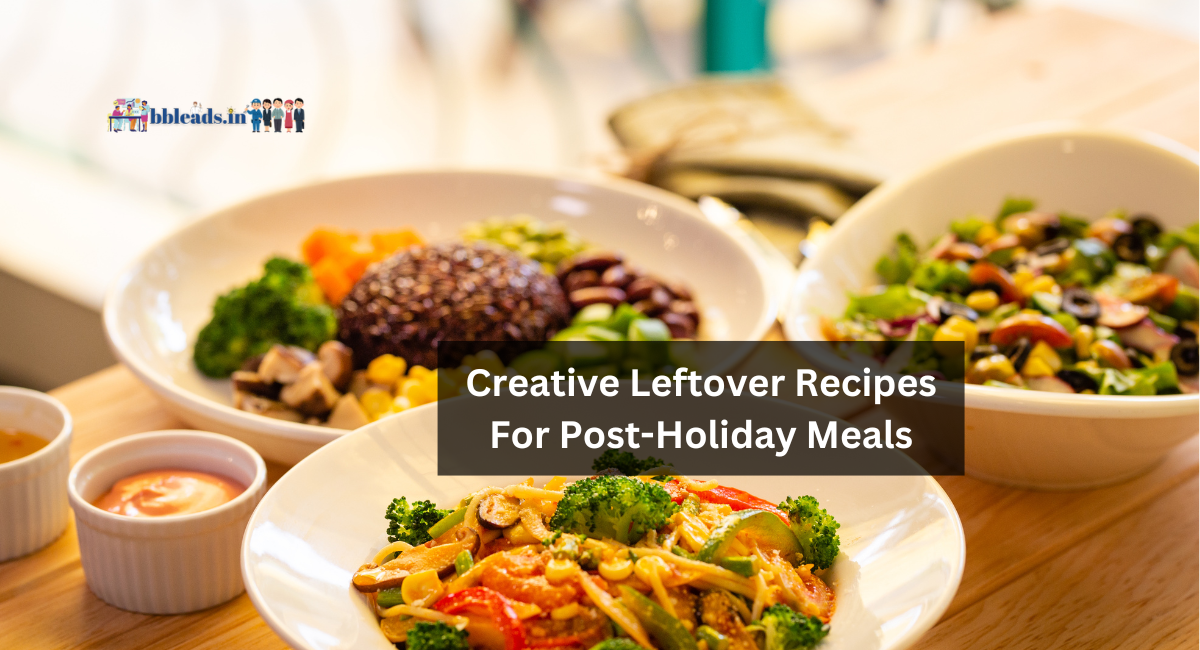 Creative Leftover Recipes For Post-Holiday Meals